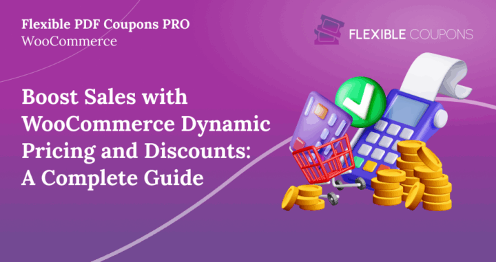 Banner for the article “Boost Sales with WooCommerce Dynamic Pricing and Discounts: A Complete Guide,” featuring the Flexible PDF Coupons PRO logo and branding.