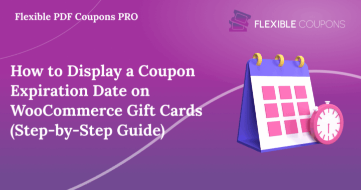 Featured image showing the title “How to Display a Coupon Expiration Date on WooCommerce Gift Cards (Step-by-Step Guide)” with the Flexible Coupons brand logo.