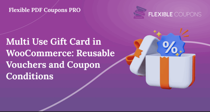 Multi Use Gift Card in WooCommerce: Reusable Vouchers and Coupon Conditions
