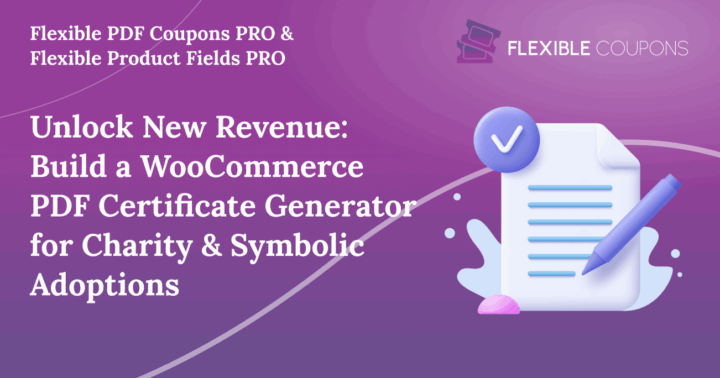WooCommerce PDF certificate generator for charity and symbolic adoptions using Flexible Product Fields PRO and Flexible PDF Coupons PRO