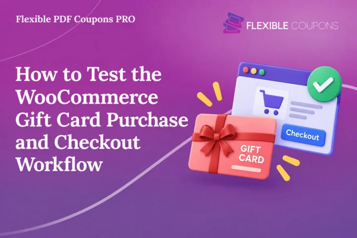 A polished digital marketing banner for an article about testing the WooCommerce gift card purchase and checkout workflow. The left side features a large white serif headline, while the right side shows a colorful commercial illustration of a gift card, checkout browser window, shopping cart, and green approval checkmark. A purple-to-magenta gradient, subtle curved lines, bright accent colors, Flexible Coupons branding, and Flexible PDF Coupons PRO identity create a clean editorial composition suitable for a blog header or product marketing campaign.